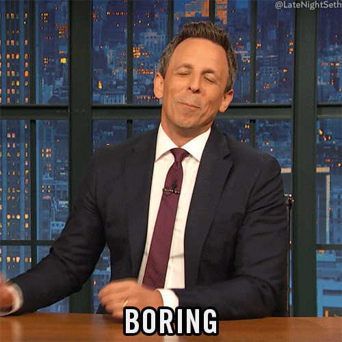 Seth Meyers GIF - Boring. Talking about boring content and what to do about it.